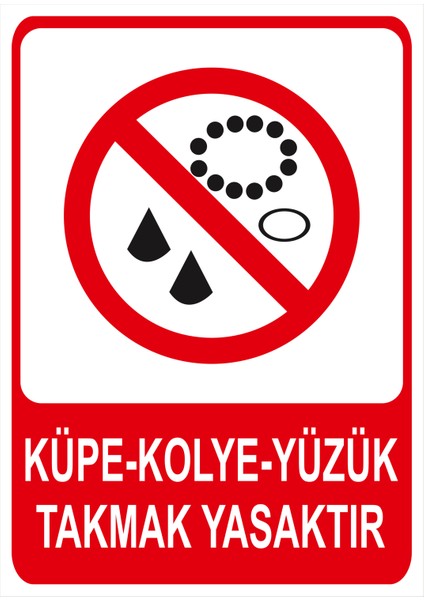 Küpe Kolye Yüzük Takmak Yasaktır Isg Uyarı Levhası fiyatları