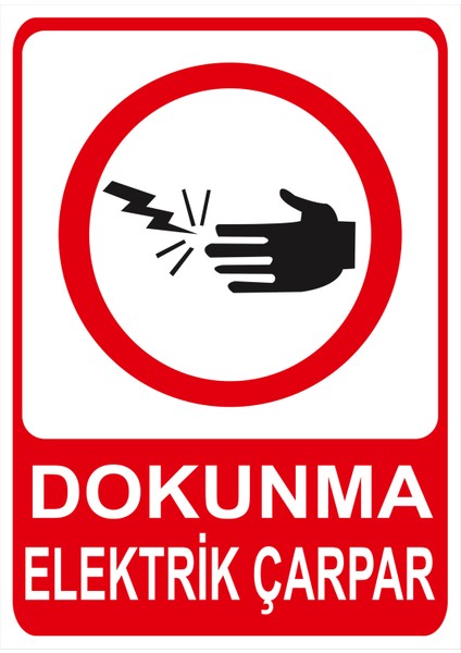 Dokunma Elektrik Çarpar Isg Uyarı Levhası fiyatları