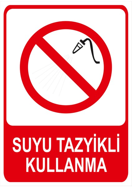 Suyu Tazyikli Kullanma Isg Uyarı Levhası fiyatları