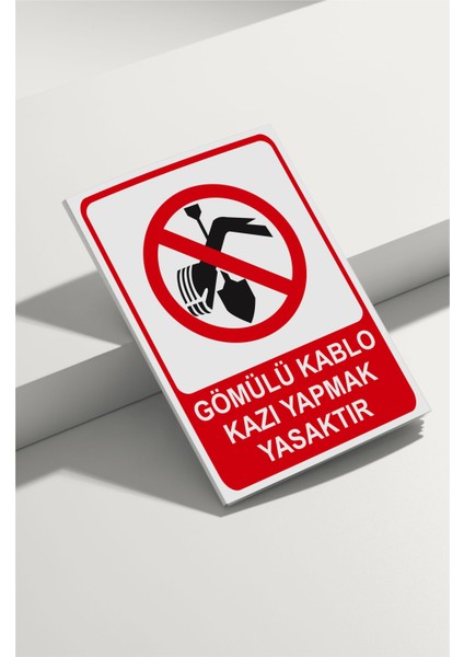 Gömülü Kablo Kazı Yapmak Yasaktır Isg Uyarı Levhası