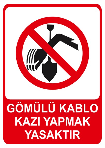 Gömülü Kablo Kazı Yapmak Yasaktır Isg Uyarı Levhası fiyatları