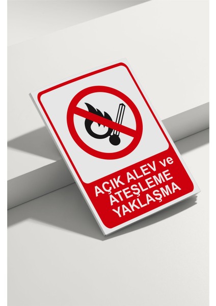 Açık Alev ve Ateşle Yaklaşma Isg Uyarı Levhası