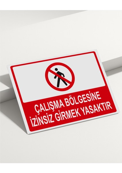 Çalışma Bölgesine Izinsiz Girmek Yasaktır Isg Uyarı Levhası