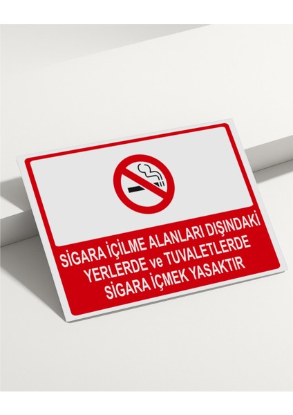 Sigara Içilme Alanları Dışındaki Yerlerde ve Tuvaletlerde Sigara Içmek Yasaktır Isg Uyarı Levhası