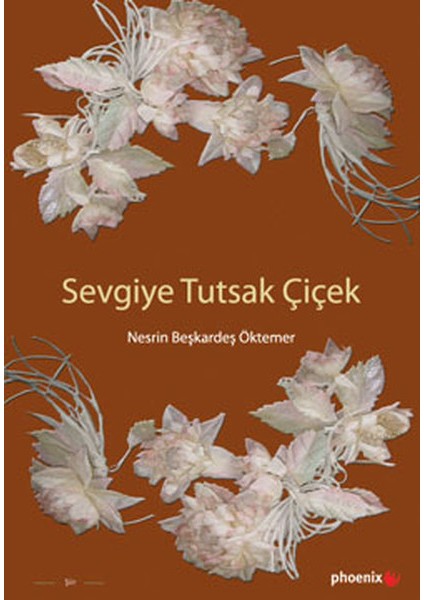 Sevgiye Tutsak Çiçek