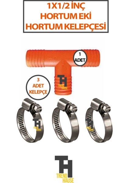 1 Adet 1x1/2 Inç T Hortum Eki ve 3ADET Hortum Kelepçesi