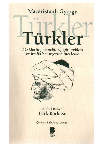Türkler Türklerin Gelenekleri, Görenekleri ve Hinlikleri Üzerine Inceleme