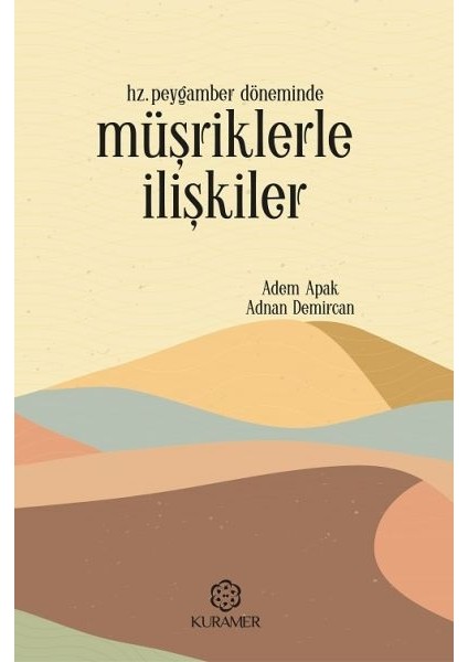 Hz Peygamber Döneminde Müşriklerle Ilişkiler