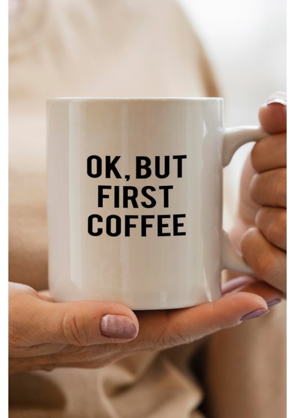 But First Coffee Baskılı Kupa Bardak