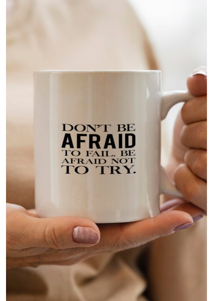 Don`t Be Afraid Baskılı Kupa Bardak
