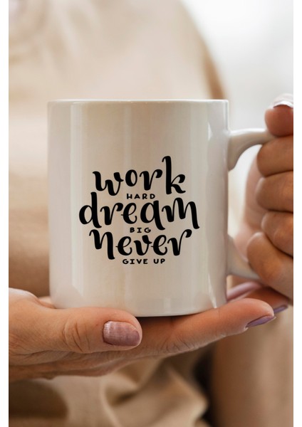 Work Hard Dream Big Baskılı Kupa Bardak