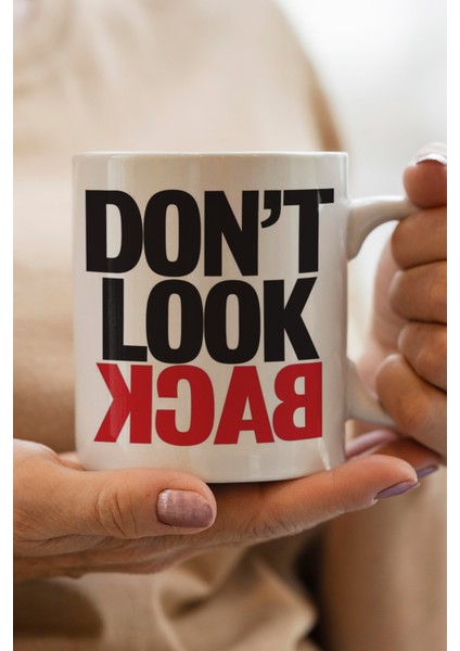 Don`t Look Back Baskılı Kupa Bardak