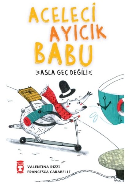 Aceleci Ayıcık Babu - Asla Geç Değil