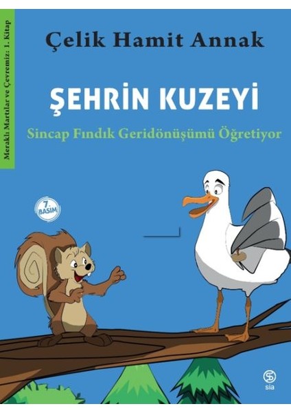 Şehrin Kuzeyi - Sincap Fındık Geridönüşümü Öğretiyor-Meraklı Martılar ve Çevremiz 1. Kitap
