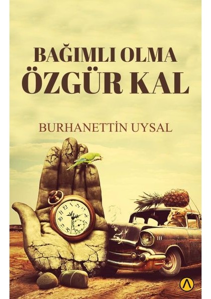 Bağımlı Olma Özgür Kal