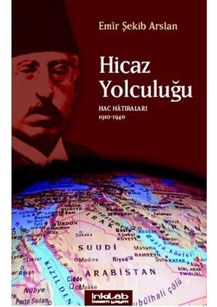 Hicaz Yolculuğu Hac Hatıraları 1910-1940