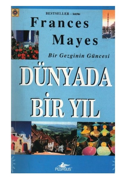 Bir Gezginin Güncesi - Dünyada Bir Yıl