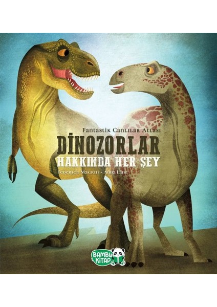 Dinozorlar Hakkında Her Şey