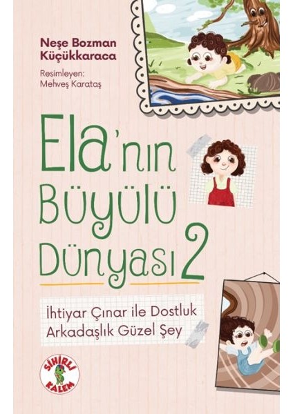 Ela’nın Büyülü Dünyası 2 Ihtiyar Çınar ile Dostlukarkadaşlık Güzel Şey