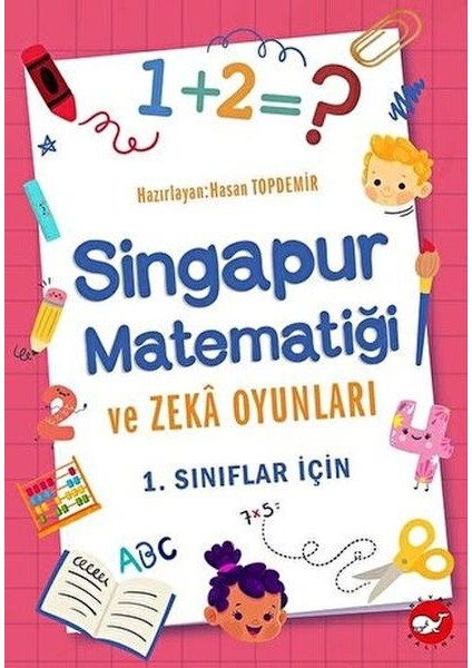 1. Sınıflar Için Singapur Matematiği ve Zeka Oyunları