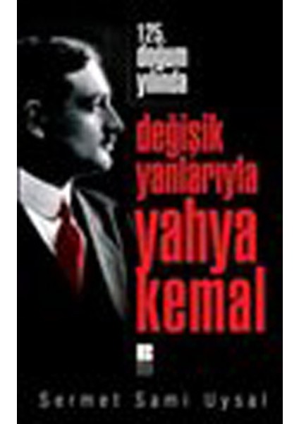 125. Yılında Değişik Yanlarıyla Yahya Kemal