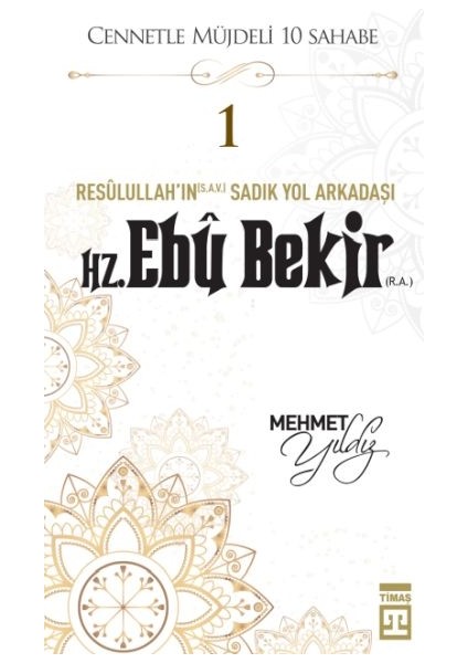 Cennetle Müjdeli 10 Sahabe - 1 Hz. Ebû Bekir (R.a.)