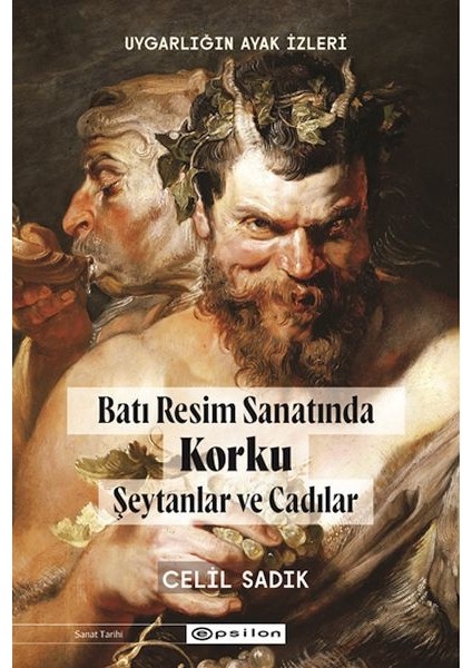 Uygarlığın Ayak Izleri Batı Resminde Korku -1 Şeytanlar ve Cadılar
