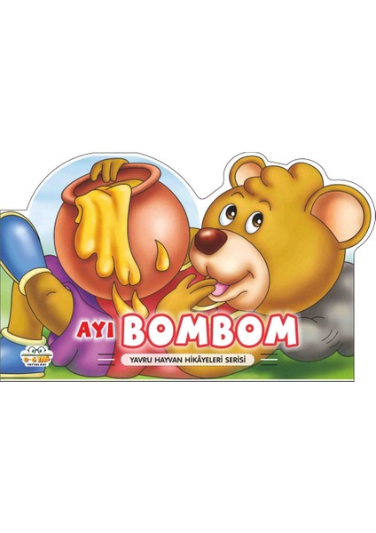 Ayı Bombom - Yavru Hayvan Hikayeleri Serisi