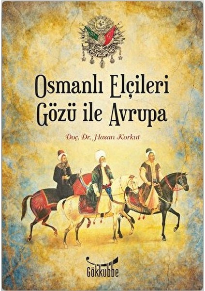 Osmanlı Elçileri Gözü Ile Avrupa