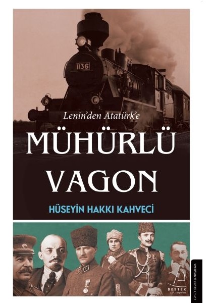 Lenin’den Atatürk’e Mühürlü Vagon