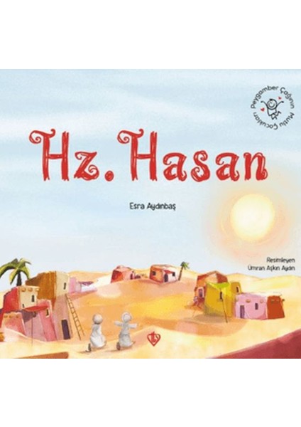 Peygamber Çağının Mutlu Çocukları Hazreti Hasan