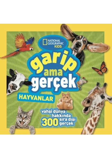 National Geographic Kids - Garip Ama Gerçek - Hayvanlar