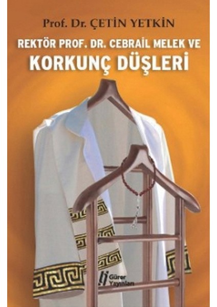 Rektör Prof. Dr. Cebrail Melek ve Korkunç Düşleri