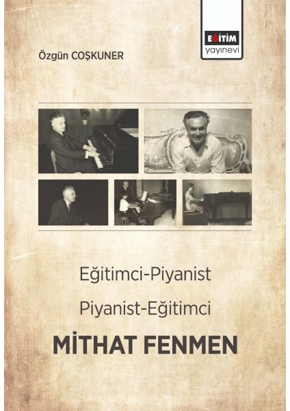 Eğitimci- Piyanist, Piyanist- Eğitimci Mithat Fenmen