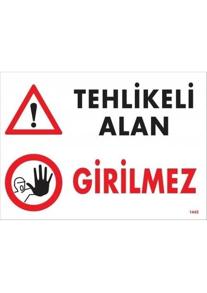 Tehlikeli Alan Girilmez Uyarı Levhası 25X35 KOD:1445
