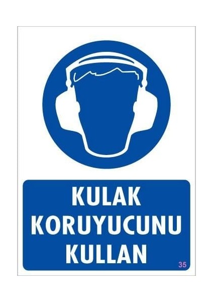Kulak Koruyucu Kullan Uyarı Levhası 25X35 Kod:35