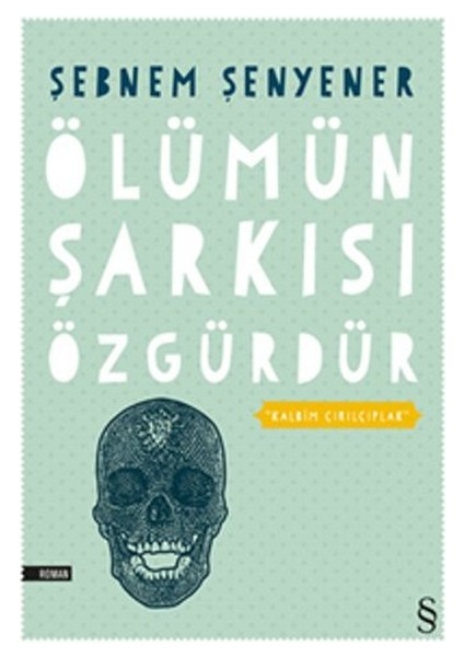 Ölümün Şarkısı Özgürdür