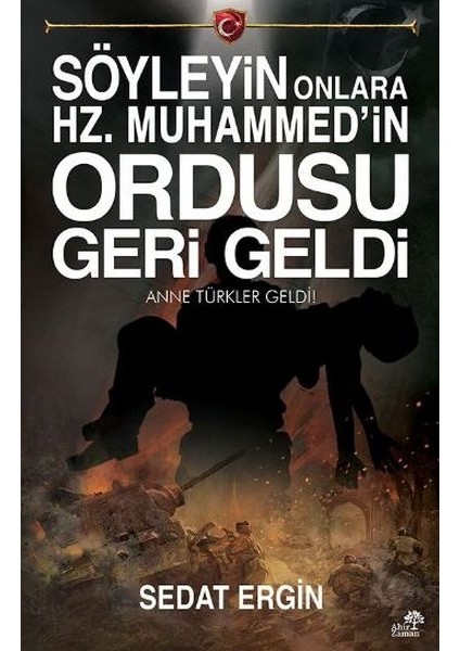 Söyleyin Onlara Hz. Muhammedin Ordusu Geri Geldi