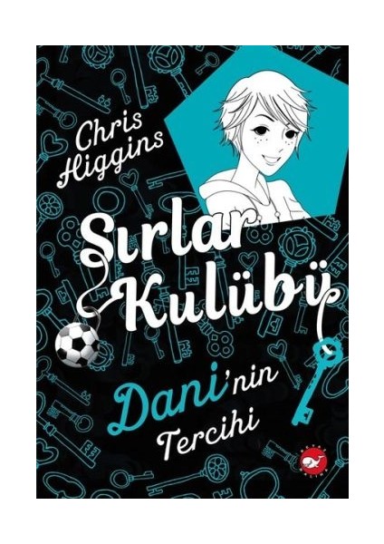 Sırlar Kulübü 3 - Dani'nin Tercihi