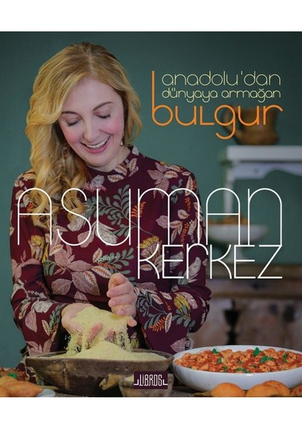 Anadolu’dan Dünyaya Armağan Bulgur