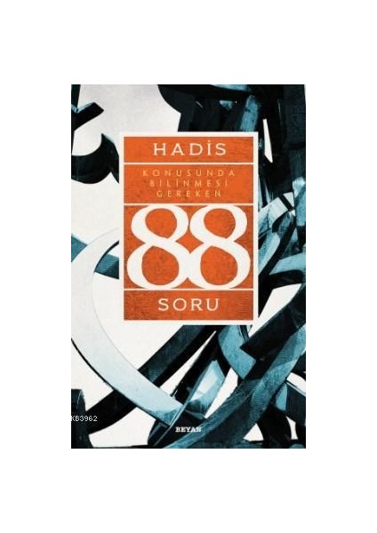 Hadis Konusunda Bilinmesi Gereken 88 Soru