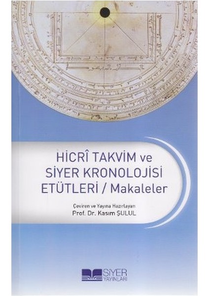 Hicri Takvim ve Siyer Kronolojisi Etütleri / Makaleler
