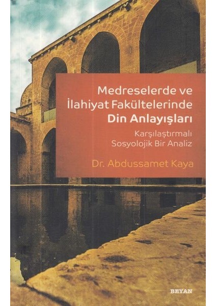 Medreselerde ve Ilahiyat Fakültelerinde Din Anlayışı