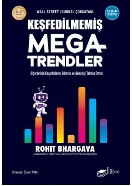 Keşfedilmemiş Megatrendler Diğerlerinin Kaçırdıklarını Görmek ve Geleceği Tahmin Etmek