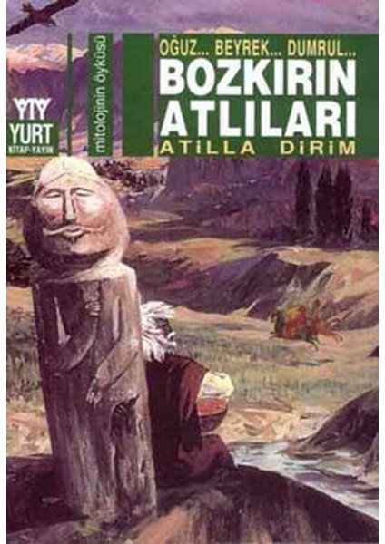 Bozkırın Atlıları Oğuz... Beyrek... Dumrul...