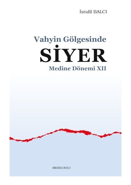 Vahyin Gölgesinde Siyer Medine Dönemi Xıı