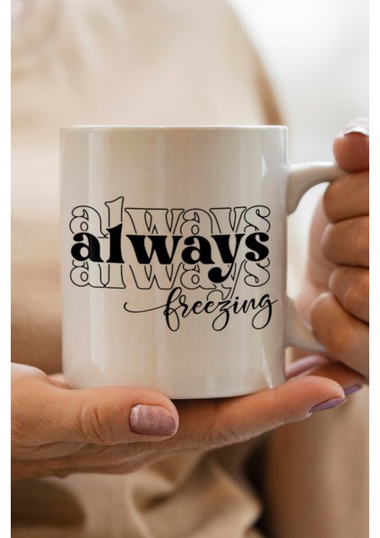 Always Baskılı Kupa Bardak