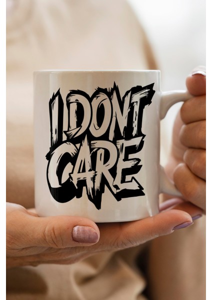 I Dont Care Baskılı Kupa Bardak