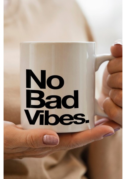 No Bad Vibes Baskılı Kupa Bardak
