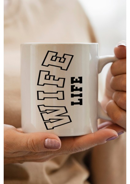 Wife Life Baskılı Kupa Bardak
